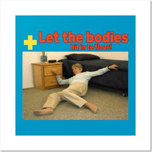 Let The Bodies Hit The Floor Funny Meme Posters and Art